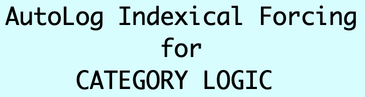 AUTOLOG Indexical Forcing for Category Logic